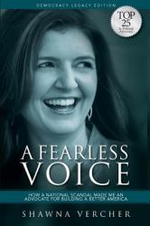 A Fearless Voice : How a National Scandal Made Me an Advocate for Building a Better America