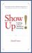 Show Up : Unlocking the Power of Relational Networking