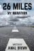 26 Miles : My Marathon