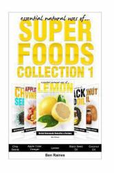 Essential Natural Uses of... . SUPER FOODS Collection 1