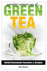 Essential Natural Uses of... . GREEN TEA