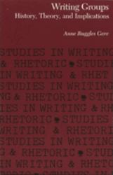Writing Groups : History, Theory, and Implications