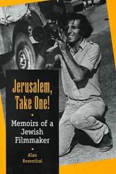 Jerusalem, Take One! : Memoirs of a Jewish Filmmaker