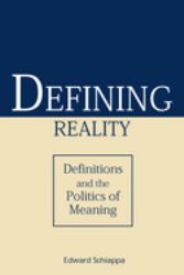 Defining Reality : Definitions and the Politics of Meaning