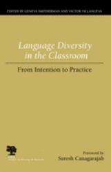 Language Diversity in the Classroom : From Intention to Practice