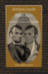 Abraham Lincoln and Robert Burns : Connected Lives and Legends