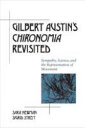 Gilbert Austin's "Chironomia" Revisited : Sympathy, Science, and the Representation of Movement