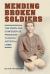 Mending Broken Soldiers : The Union and Confederate Programs to Supply Artificial Limbs