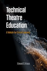 Technical Theatre Education : A Vehicle for Critical Learning