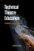 Technical Theatre Education : A Vehicle for Critical Learning