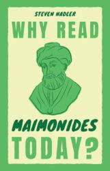 Why Read Maimonides Today?