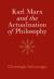 Karl Marx and the Actualization of Philosophy Karl Marx and the Actualization of Philosophy