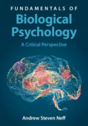 Fundamentals of Biological Psychology : A Critical Perspective