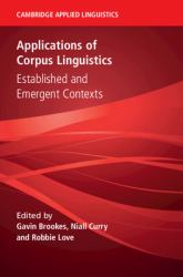 Applications of Corpus Linguistics : Established and Emergent Contexts