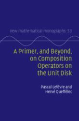 A Primer, and Beyond, on Composition Operators on the Unit Disk