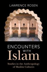 Encounters with Islam : Studies in the Anthropology of Muslim Cultures