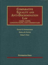Oppenheimer, Foster and Han's Comparative Equality and Anti-Discrimination Law : Cases, Codes, Constitutions and Commentary