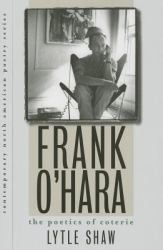 Frank O'Hara : The Poetics of Coterie