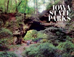 Iowa State Parks : A Century of Stewardship, 1920-2020