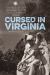 Cursed in Virginia : Stories of the Damned in the Old Dominion State