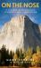 On the Nose : A Lifelong Obsession with Yosemite's Most Iconic Climb On the Nose : A Lifelong Obsession with Yosemite's Most Iconic Climb