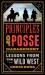 Principles of Posse Management : Lessons from the Old West for Today's Leaders