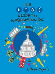 The Kid's Guide to Washington, DC