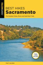 Best Hikes Sacramento : The Greatest Vistas, Rivers and Gold Rush Trails