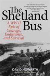 Shetland Bus : A WWII Epic of Escape, Survival, and Adventure