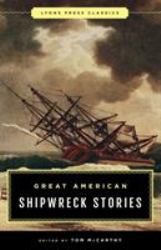 Great American Shipwreck Stories : Lyons Press Classics