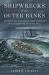 Shipwrecks of the Outer Banks : Dramatic Rescues and Fantastic Wrecks in the Graveyard of the Atlantic