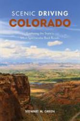 Scenic Driving Colorado : Exploring the State's Most Spectacular Back Roads