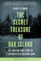 Secret Treasure of Oak Island : The Amazing True Story of a Centuries-Old Treasure Hunt