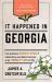 It Happened in Georgia : Stories of Events and People That Shaped Peach State History
