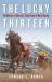 The Lucky Thirteen : The Winners of America's Triple Crown of Horse Racing