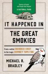 It Happened in the Great Smokies : Stories of Events and People That Shaped a National Park