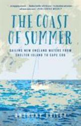 The Coast of Summer : Sailing New England Waters from Shelter Island to Cape Cod