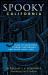 Spooky California : Tales of Hauntings, Strange Happenings, and Other Local Lore