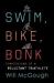 Swim, Bike, Bonk : Confessions of a Reluctant Triathlete