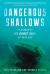 Dangerous Shallows : In Search of the Ghost Ships of Cape Cod