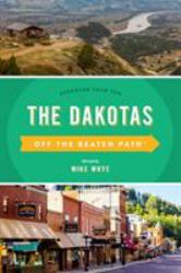 The Dakotas off the Beaten Path® : Discover Your Fun