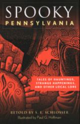 Spooky Pennsylvania : Tales of Hauntings, Strange Happenings, and Other Local Lore