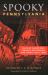 Spooky Pennsylvania : Tales of Hauntings, Strange Happenings, and Other Local Lore