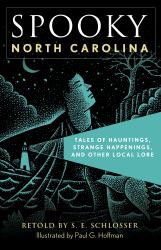 Spooky North Carolina : Tales of Hauntings, Strange Happenings, and Other Local Lore