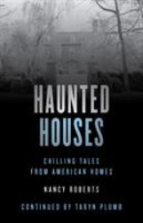 Haunted Houses : Chilling Tales from 26 American Homes