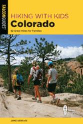 Hiking with Kids Colorado : 52 Great Hikes for Families