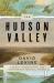 The Hudson Valley : The First 250 Million Years:A Mostly Chronological and Occasionally Personal History