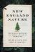 New England Nature : Centuries of Writing on the Wonder and Beauty of the Land
