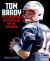Tom Brady : A Celebration of Greatness on the Gridiron