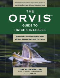 The Orvis Guide to Hatch Strategies : Successful Fly Fishing for Trout without Always Matching the Hatch